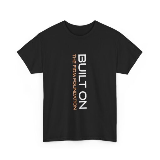 Heavy Cotton Tee - "BUILT ON THE FIRM FOUNDATION" - Image 7