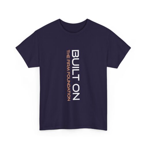 Heavy Cotton Tee - "BUILT ON THE FIRM FOUNDATION" - Image 15
