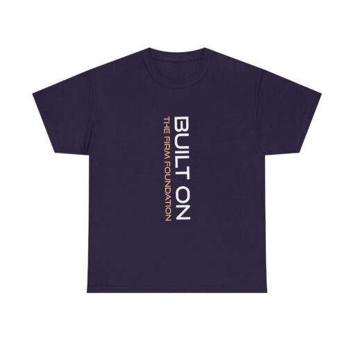 Heavy Cotton Tee - "BUILT ON THE FIRM FOUNDATION" - Image 13